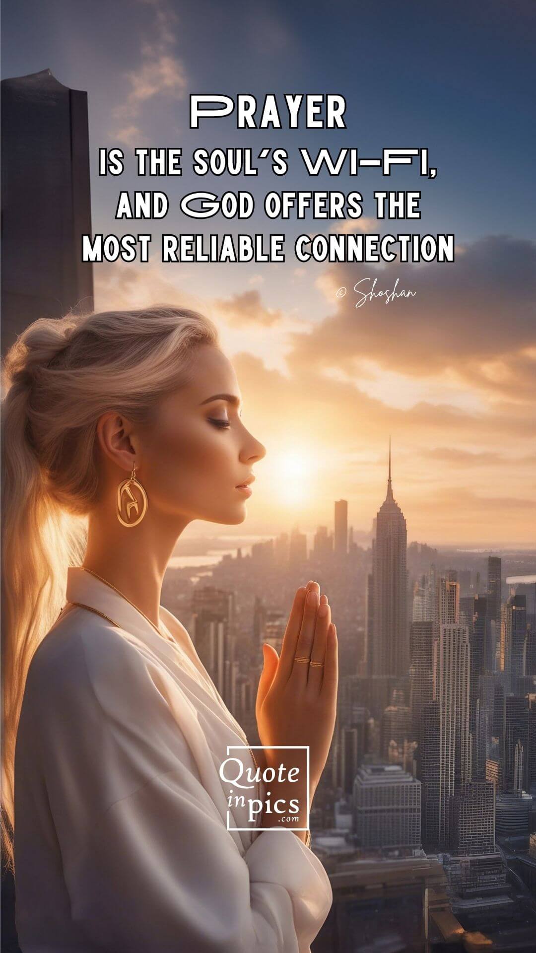 Prayer is the soul's Wi-Fi, and God offers the most reliable connection