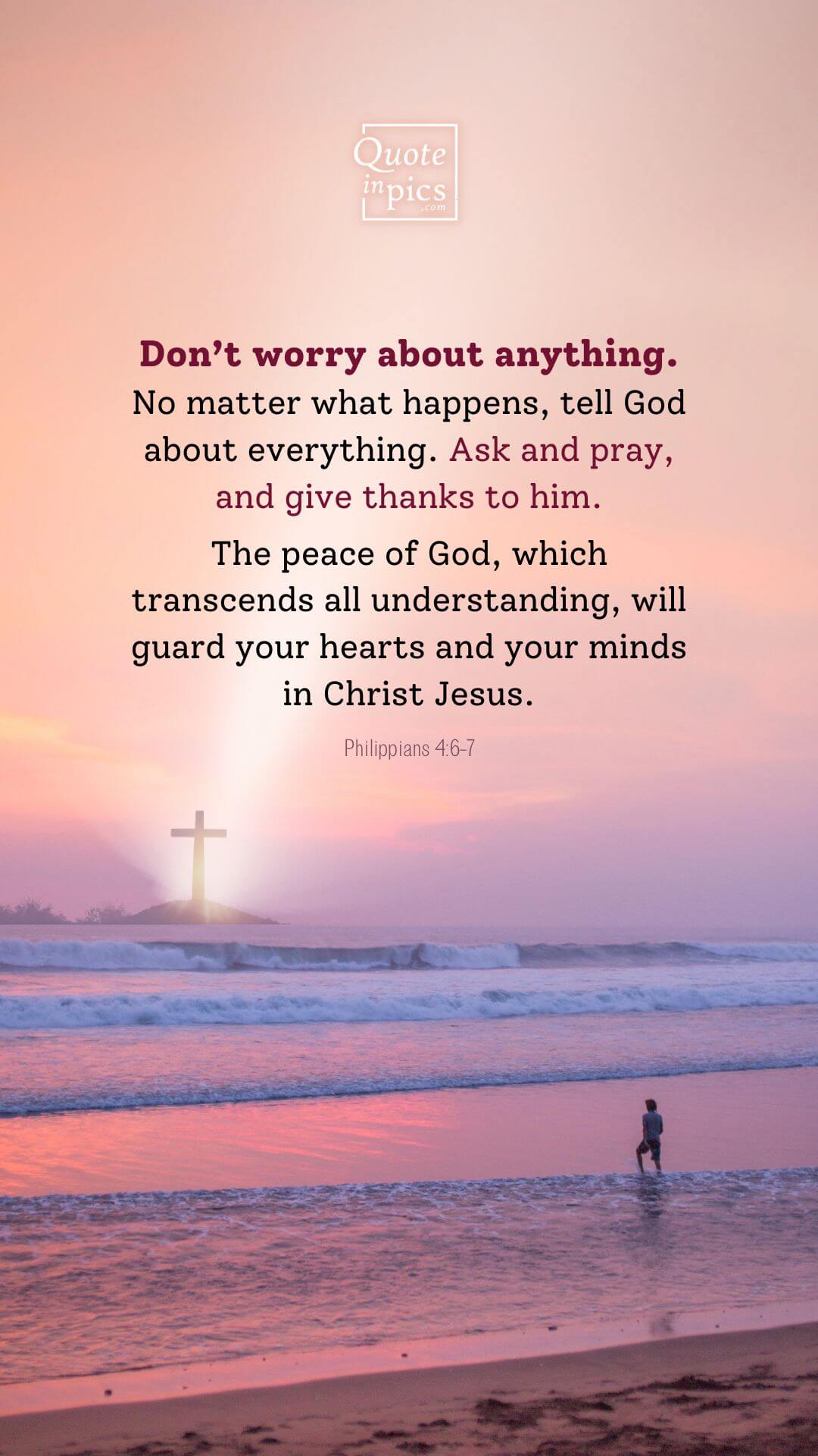 Philippians 4:6–7  - Let us place our worries in God's hands