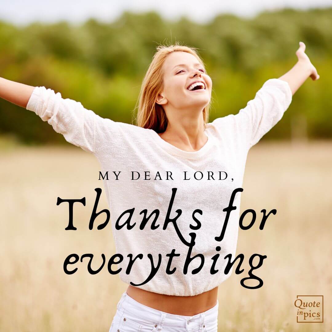 My dear Lord, thanks for everything!