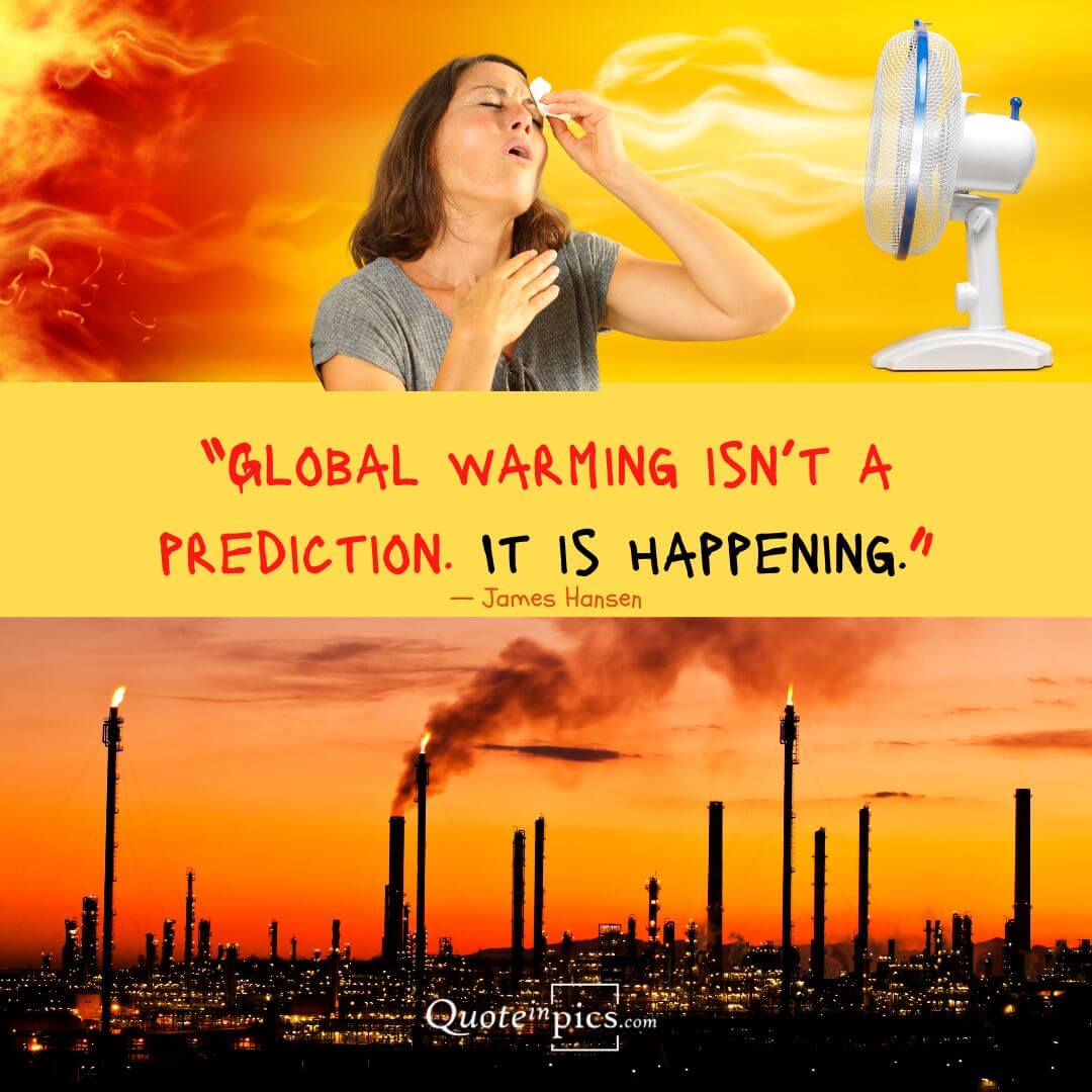 Global warming isn’t a prediction. It is happening.