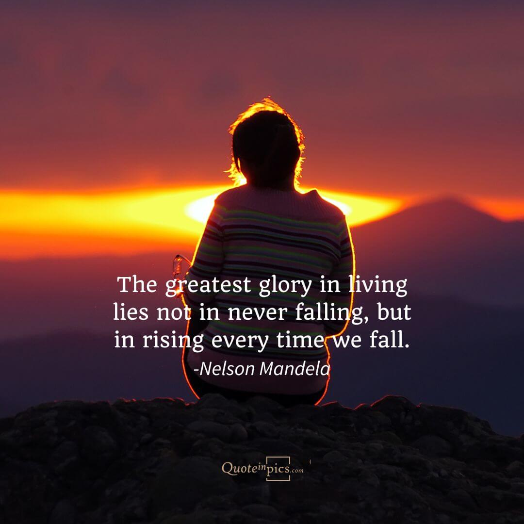 The greatest glory in living according to Nelson Mandela