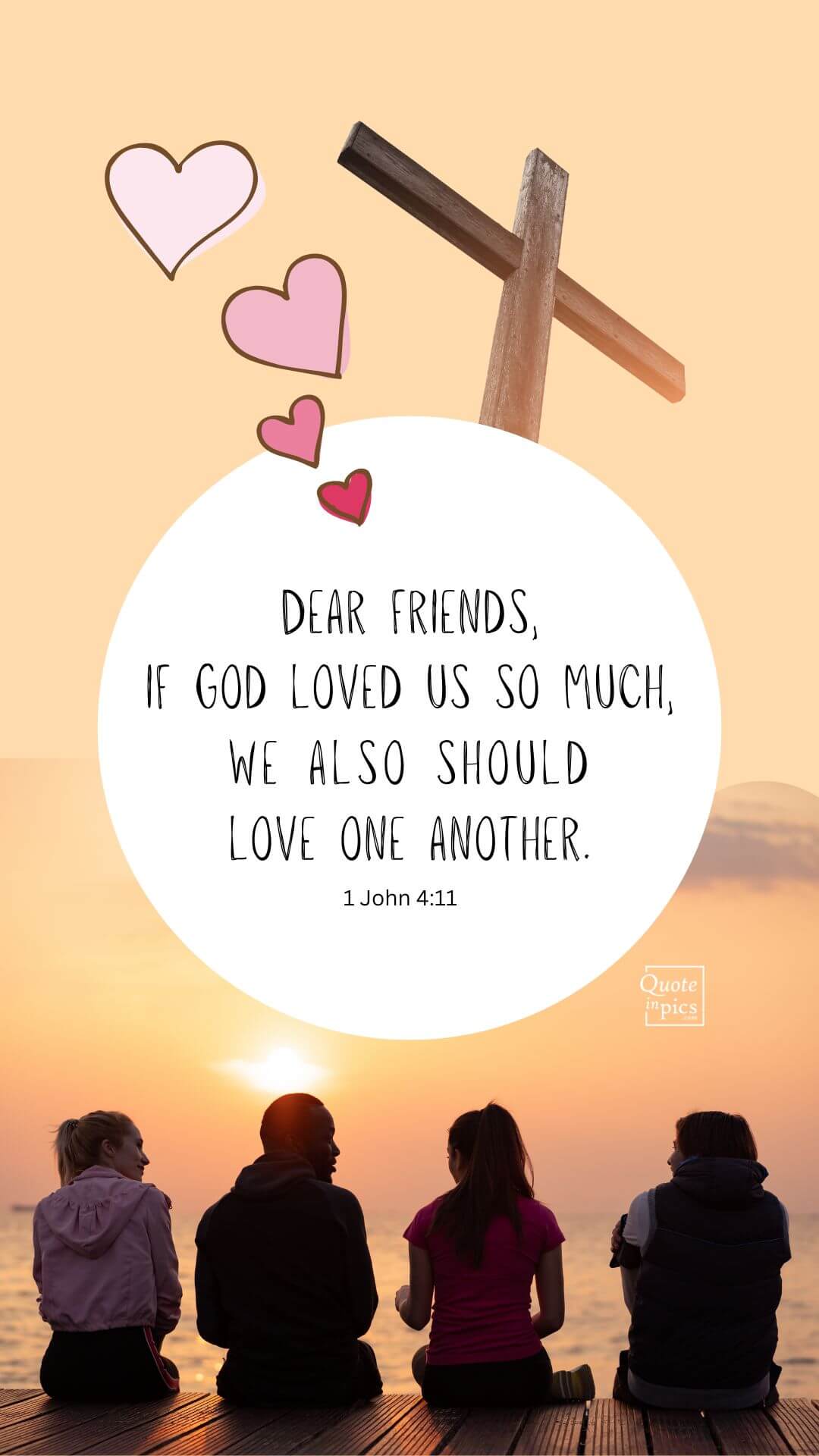 Dear friends, if God loved us so much, we also should love one another