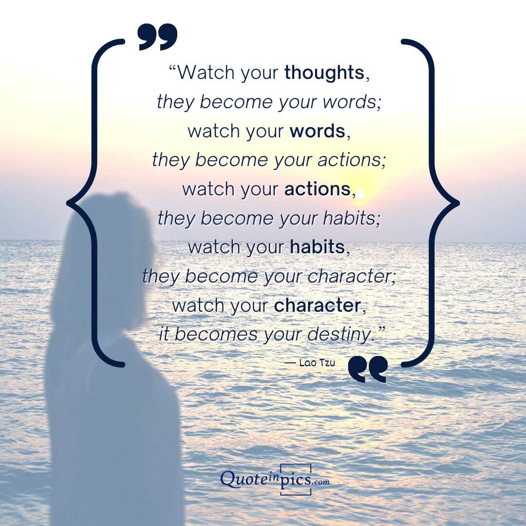 Watch your thoughts, words, actions and character