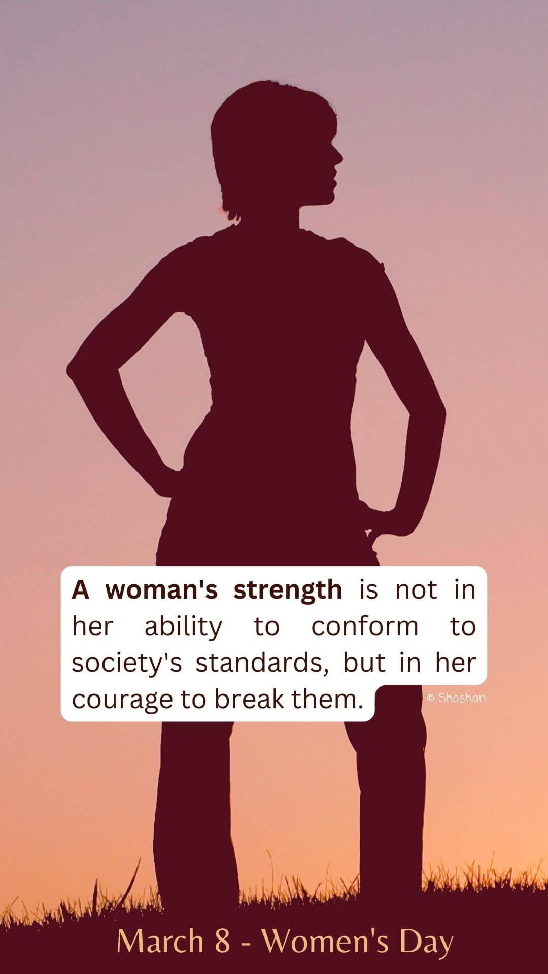 A woman's strength is not in her ability to conform to society's standards, but in her courage to break them.