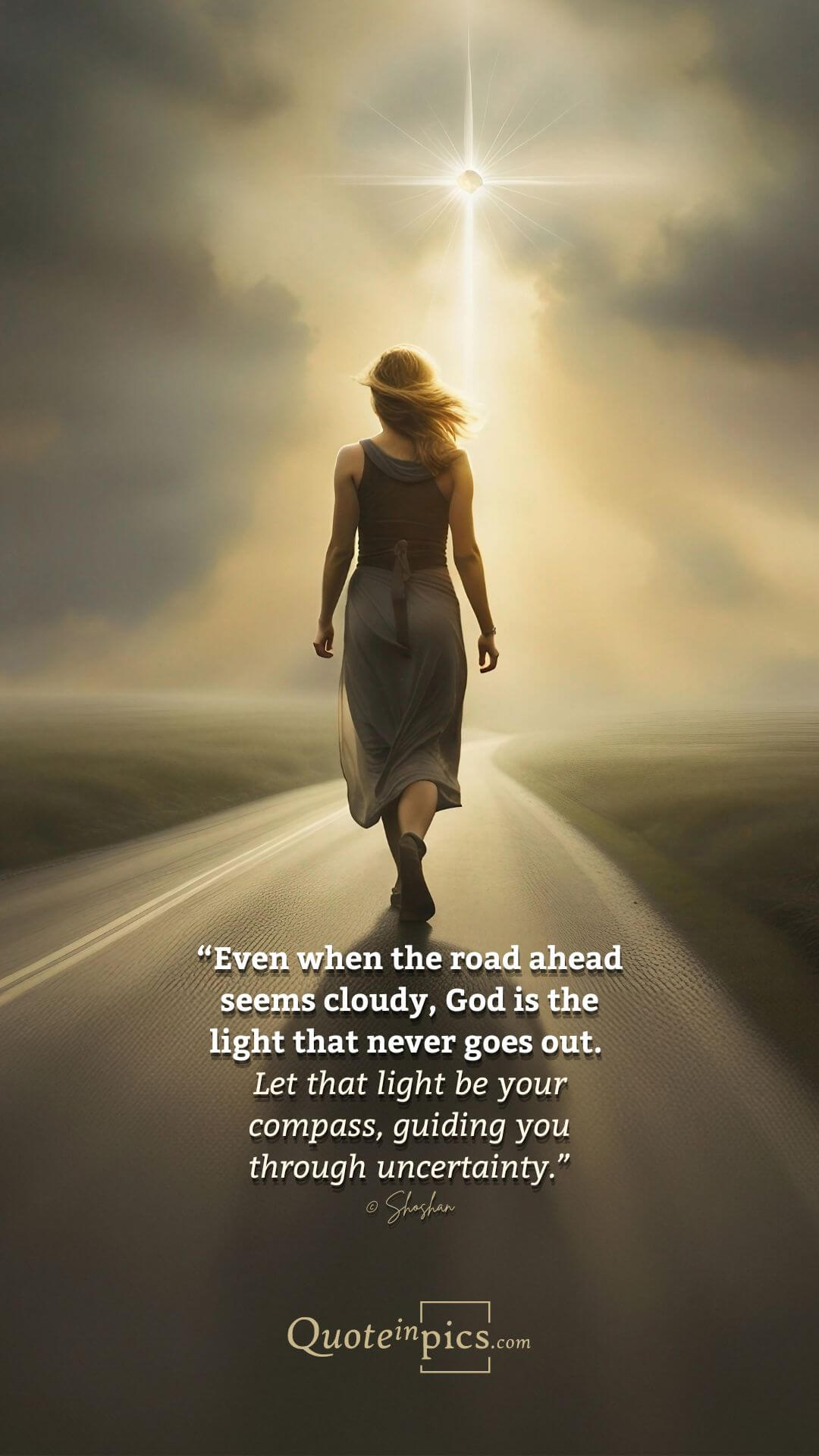 Even when the road ahead seems cloudy, God is the light that never goes out.