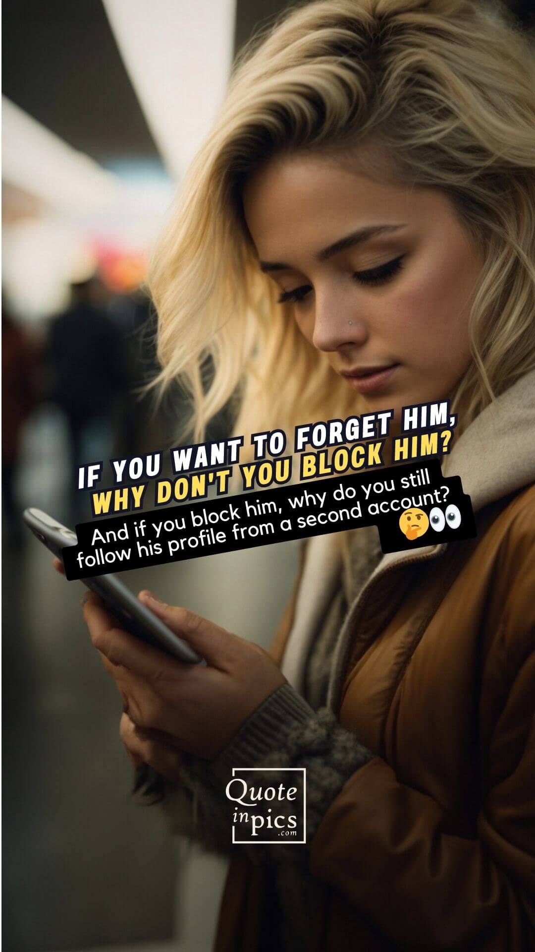 If you want to forget him, why don't you block him?