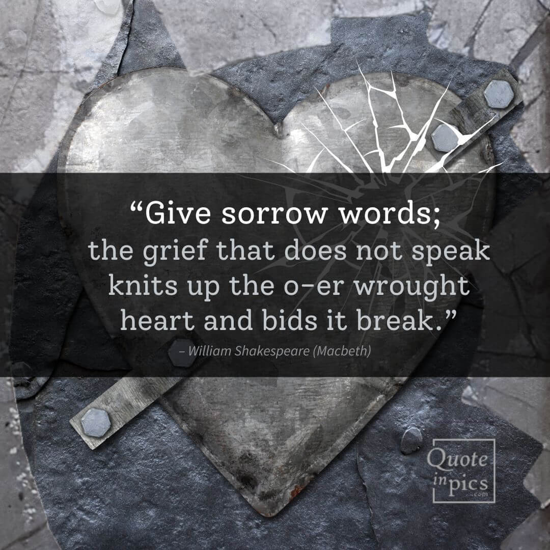 Give sorrow words