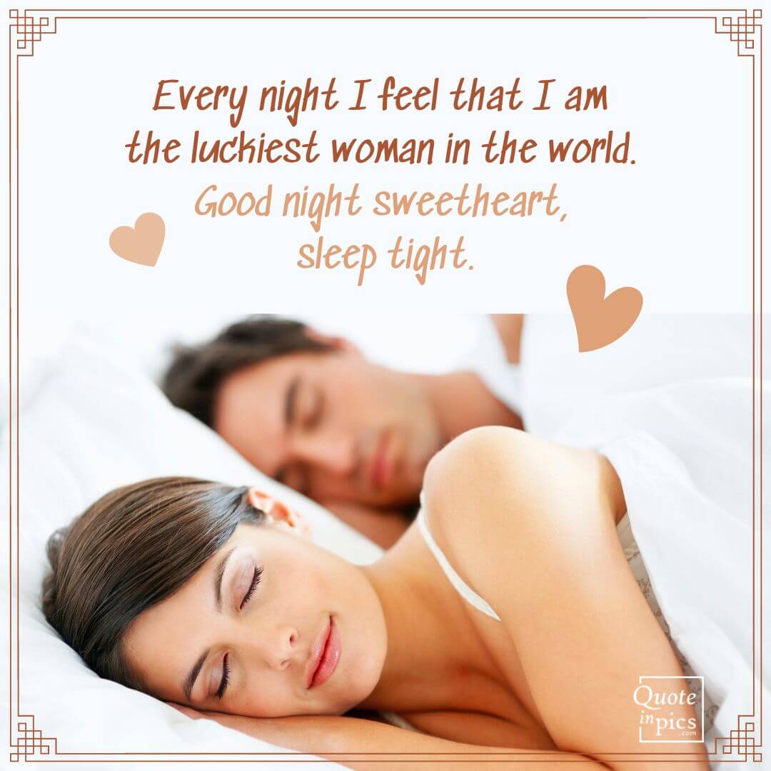 Good night sweetheart, sleep tight