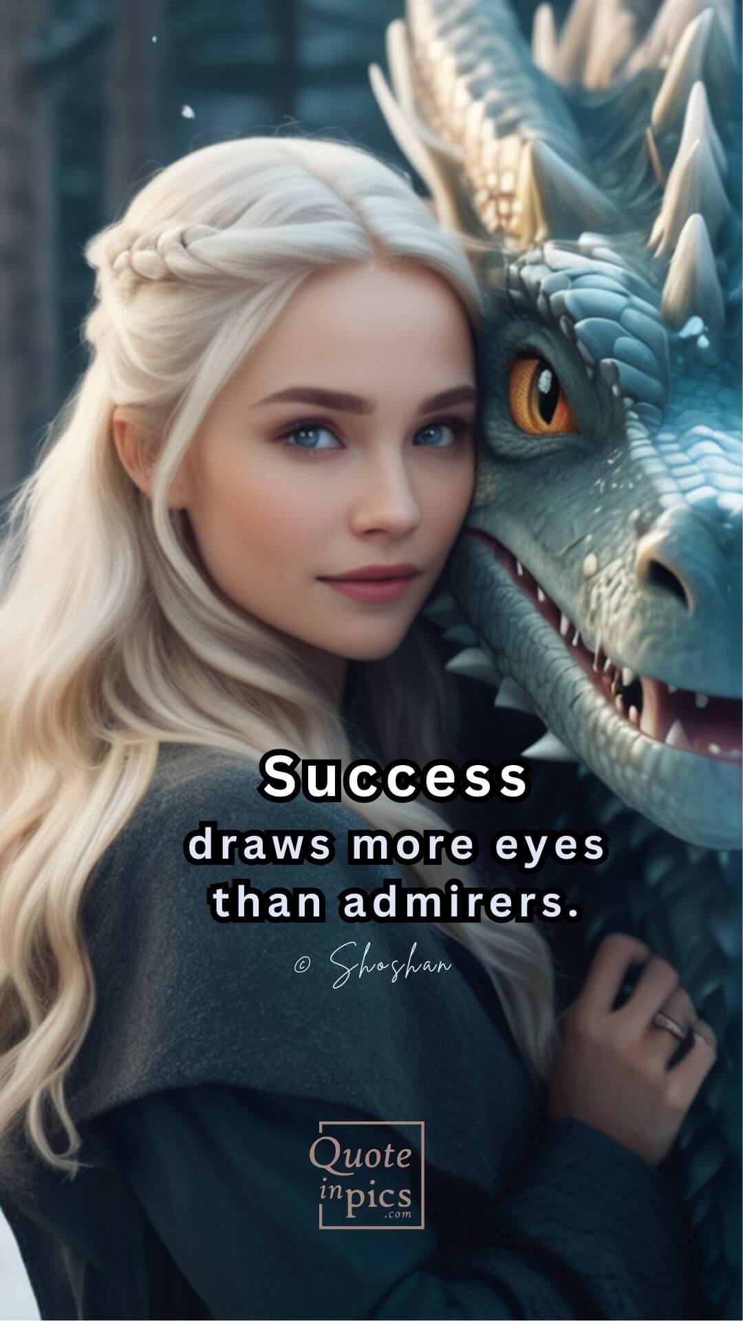 Success draws more eyes than admirers.